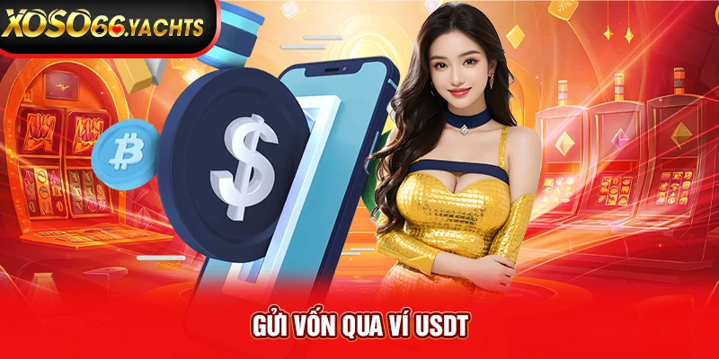 Gửi vốn qua ví USDT Gửi vốn qua ví USDT